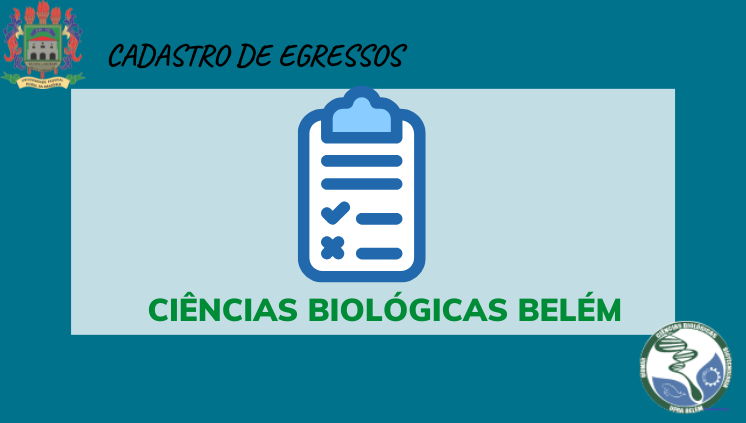 Cadastro de Egressos Curso Ciências Biológicas Belém